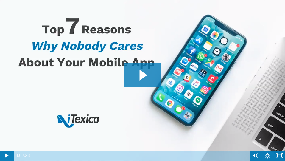 7 Reasons why nobody cares about your mobile app Webinar Mobile innovation itexico nearshore it services